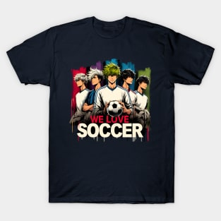 We Love Soccer Club Squad Anime Manga Manwha Husbando Otaku T-Shirt